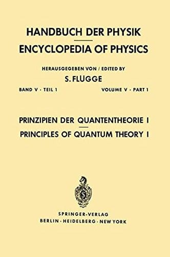 Prinzipien der Quantentheorie I / Principles of Quantum Theory I (Handbuch der Physik   Encyclopedia of Physics) (German Edition)