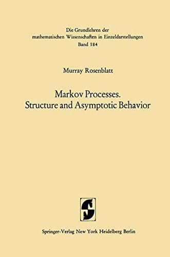 Markov Processes, Structure and Asymptotic Behavior (Grundlehren der mathematischen Wissenschaften)
