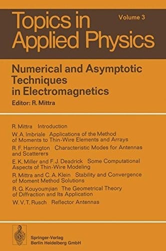 Numerical and Asymptotic Techniques in Electromagnetics (Topics in Applied Physics)