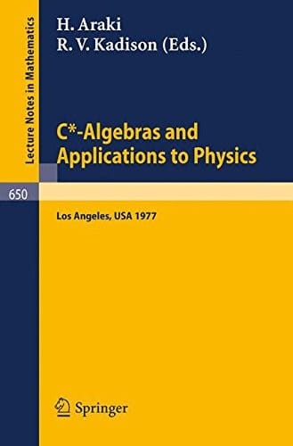 C*-Algebras and Applications to Physics: Proceedings, Second Japan-USA Seminar, Los Angeles, April 18-22, 1977 (Lecture Notes in Mathematics)