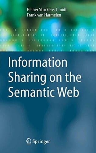 Information Sharing on the Semantic Web (Advanced Information and Knowledge Processing)