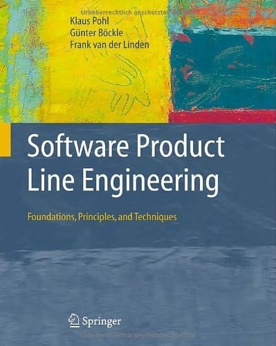 Software Product Line Engineering: Foundations, Principles and Techniques