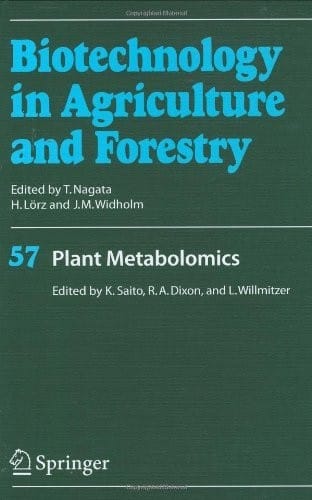 Plant Metabolomics (Biotechnology in Agriculture and Forestry Book 57)
