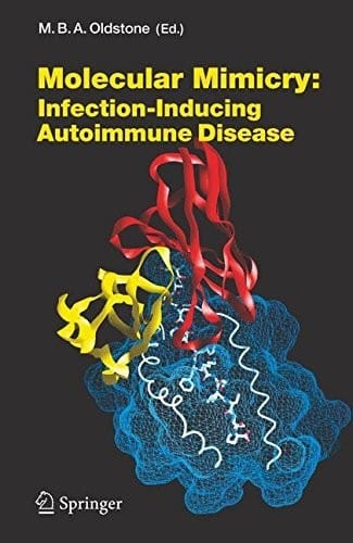 Molecular Mimicry: Infection Inducing Autoimmune Disease (Current Topics in Microbiology and Immunology Book 296)
