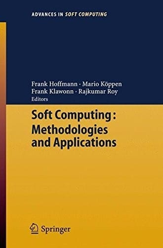Soft Computing: Methodologies and Applications (Advances in Intelligent and Soft Computing Book 32)