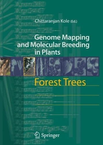 Forest Trees (Genome Mapping and Molecular Breeding in Plants Book 7)