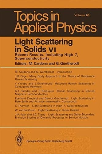 Light Scattering in Solids VI: Recent Results, Including High-Tc Superconductivity (Topics in Applied Physics) (Vol 6)