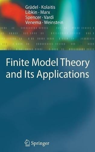Finite Model Theory and Its Applications (Texts in Theoretical Computer Science. An EATCS Series)