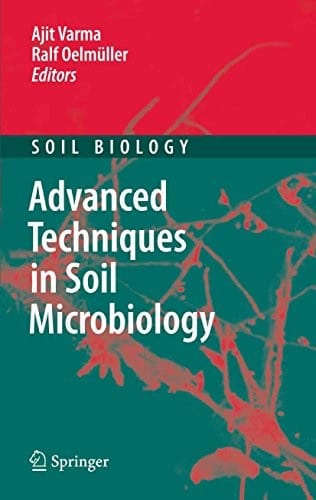 Advanced Techniques in Soil Microbiology (Soil Biology Book 11)