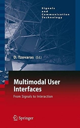 Multimodal User Interfaces: From Signals to Interaction (Signals and Communication Technology)