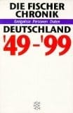 Die Fischer Chronik Deutschland 1949-1999: Ereignisse, Personen, Daten (German Edition)