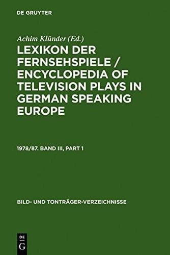 Klünder, Achim: Lexikon der Fernsehspiele / Encyclopedia of television plays in German speaking Europe. 1978/87. Band III (Bild- Und Tontrager-Verzeichnisse) (German Edition)