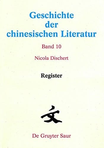 Register (Geschichte Der Chinesischen Literatur) (German Edition)