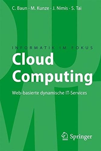 Cloud Computing: Web-basierte dynamische IT-Services (Informatik im Fokus) (German Edition)