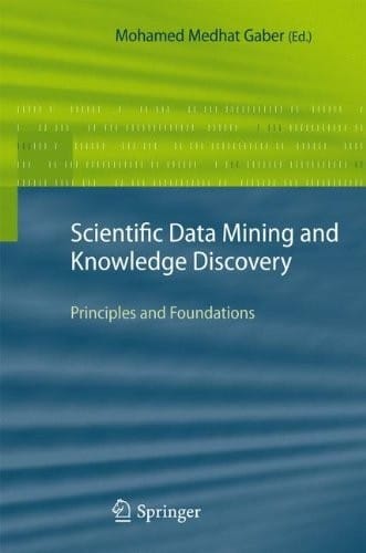 Scientific Data Mining and Knowledge Discovery: Principles and Foundations