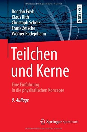 Teilchen und Kerne: Eine Einführung in die physikalischen Konzepte (Springer-Lehrbuch) (German Edition)