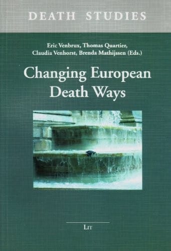 Changing European Death Ways (Death Studies. Nijmegen Studies in Thanatology)