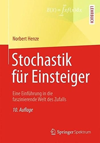 Stochastik für Einsteiger: Eine Einführung in die faszinierende Welt des Zufalls (German Edition)