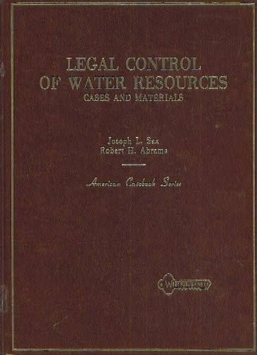 Legal control of water resources: Cases and materials (American casebook series)