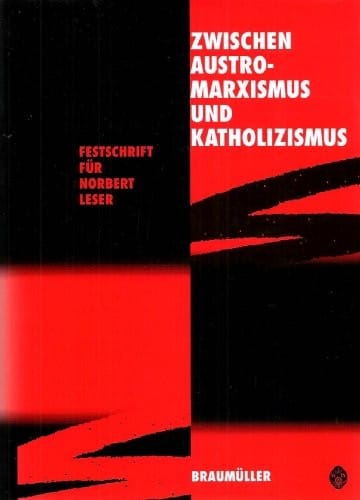 Zwischen Austromarxismus und Katholizismus