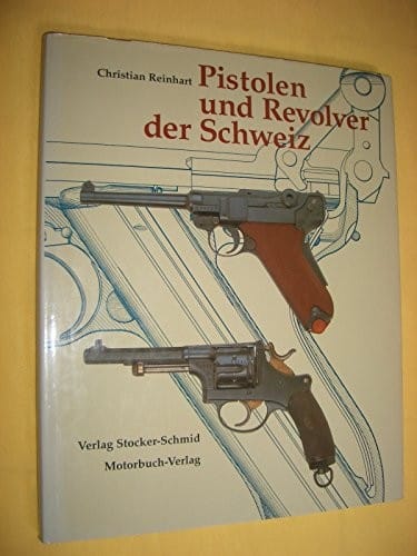 Pistolen und Revolver der Schweiz seit 1720