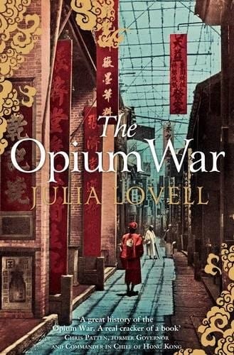 Opium War Drugs, Dreams and the Making of China