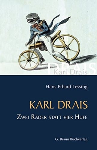 Karl Drais: Zwei Rader statt vier Hufe