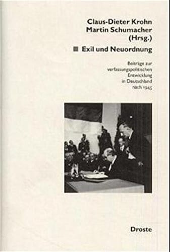 Exil und Neuordnung: Beiträge zur verfassungspolitischen Entwicklung in Deutschland nach 1945 (Dokumente und Texte) (German Edition)