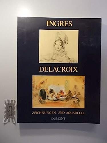 Ingres und Delacroix: Aquarelle und Zeichnungen (German Edition)