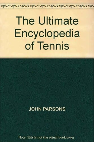 The Ultimate Encyclopedia of Tennis
