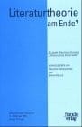 Literaturtheorie am Ende?: 50 Jahre Wolfgang Kaysers Sprachliches Kunstwerk. Internationales Kolloquium 8. - 9. Oktober