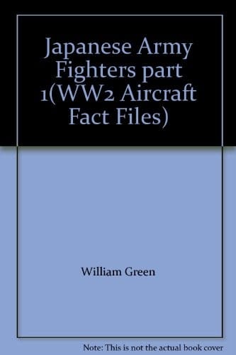 Japanese Army Air Force Fighters: Pt. 1 (World War Two Fact Files)