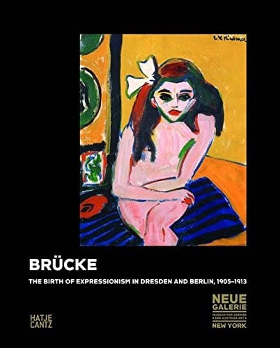 Brücke: The Birth of Expressionism 1905-1913