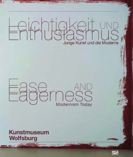 Ease & Eagerness: Modernism Today