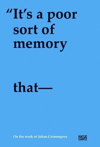 Johan Grimonprez: It's a Poor Sort of Memory that Only Works Backwards