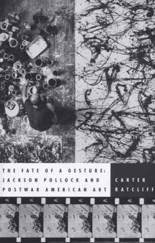 The Fate of a Gesture: Jackson Pollock and Post-War American Art