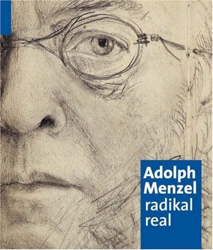 Adolph Menzel: Radikal Real (German Edition)