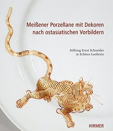 Meissener Porzellane mit Dekoren nach Ostasiatischen Vorbildern: Stiftung Ernst Schneider in Lustheim (German Edition)