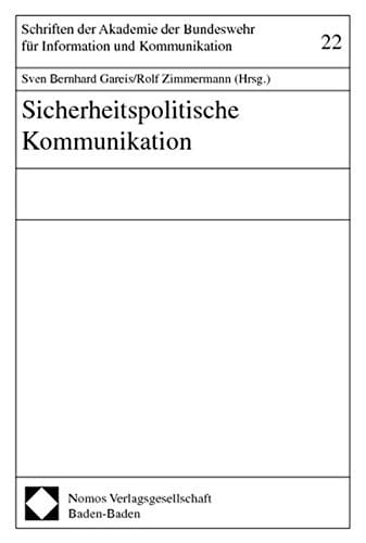 Sicherheitspolitische Kommunikation (Schriften der Akademie der Bundeswehr für Information und Kommunikation) (German Edition)