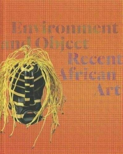 Environment And Object: Recent African Art