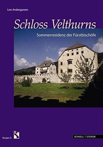 Schloss Velthurns: Sommerresidenz Der Furstbischofe (Burgen Des Sudtiroler Burgeninstituts) (German Edition)