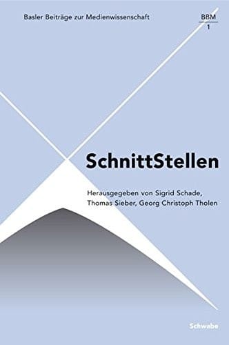 Schnittstellen (Basler Beitrage Zur Medienwissenschaft) (German Edition)