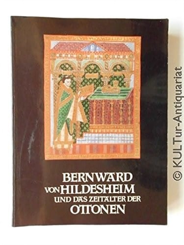 Bernward von Hildesheim und das Zeitalter der Ottonen: Katalog der Ausstellung Hildesheim 1993, Bd. 1 [Hardcover] [Jan 01, 1993] Unknown