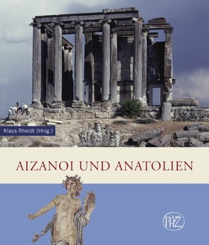 Aizanoi und Anatolien (Zaberns Bildbaende Zur Archaeologie) (German Edition)