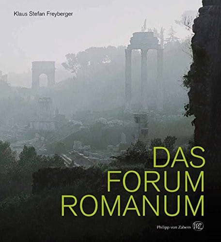 Das Forum Romanum: Spiegel der Stadtgeschichte des antiken Rom (German Edition)