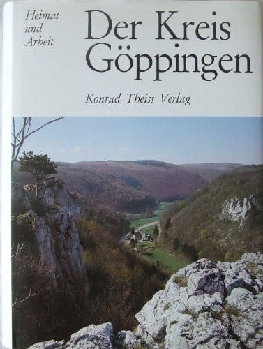 Der Kreis Göppingen (Veröffentlichungen des Kreisarchivs Göppingen) (German Edition)