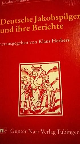 Deutsche Jakobspilger und ihre Berichte (Jakobus-Studien) (German Edition)