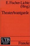 TheaterAvantgarde: Wahrnehmung, Körper, Sprache (Uni-Taschenbücher) (German Edition)