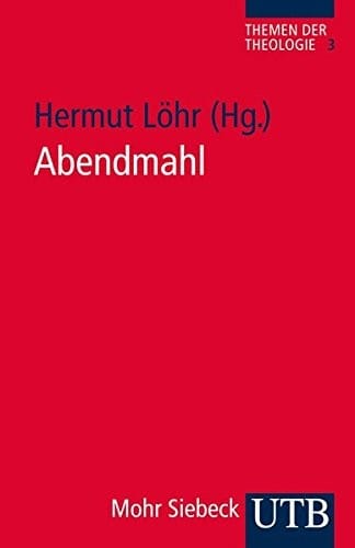 Abendmahl (Utb/Themen Der Theologie) (German Edition)