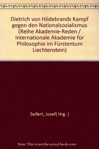 Dietrich von Hildebrands Kampf gegen den Nationalsozialismus